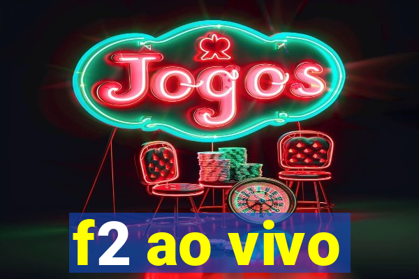 f2 ao vivo